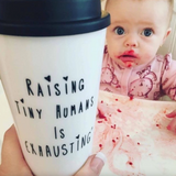 "Raising Tiny Humans Is Exhausting®" Travel Mug