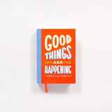 Good Things are Happening Journal
