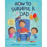 How to How to Surprise a Dad (Board Book)