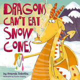 Dragons Can't Eat Snow Cones Book