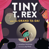 Tiny T-Rex And The Grand TA-Da!