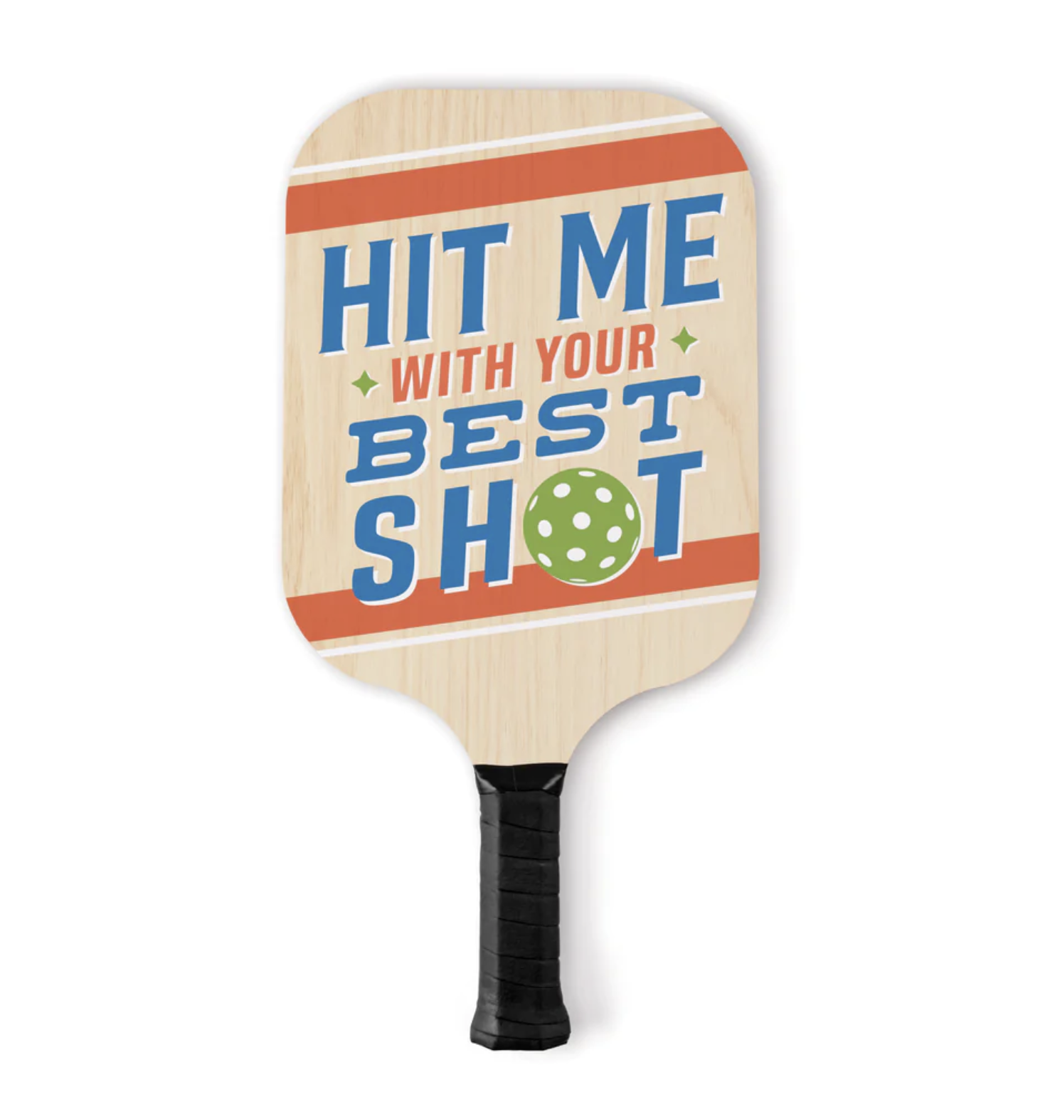 Hit Me With Your Best Shot Pickleball Paddle