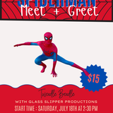 Spiderman Meet + Greet July 18th @ 2:30PM
